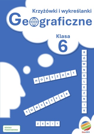 Krzyżówki i wykreślanki geograficzne. Klasa 6 (E-book, PDF)