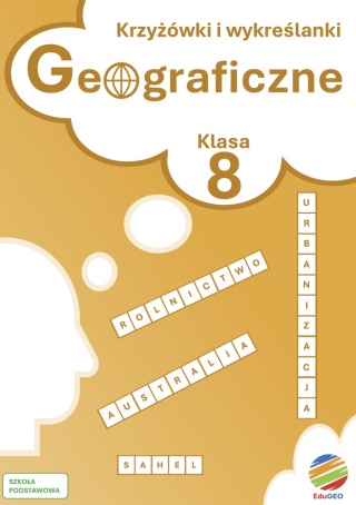 Krzyżówki i wykreślanki geograficzne. Klasa 8 (E-book, PDF)