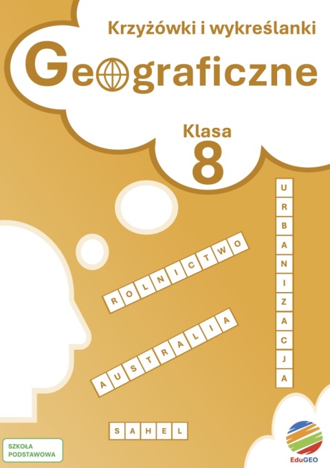 Krzyżówki i wykreślanki geograficzne. Klasa 8 (E-book, PDF)