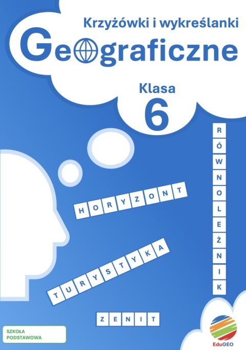 ZAPOWIEDŹ! Krzyżówki i wykreślanki geograficzne. Klasa 6