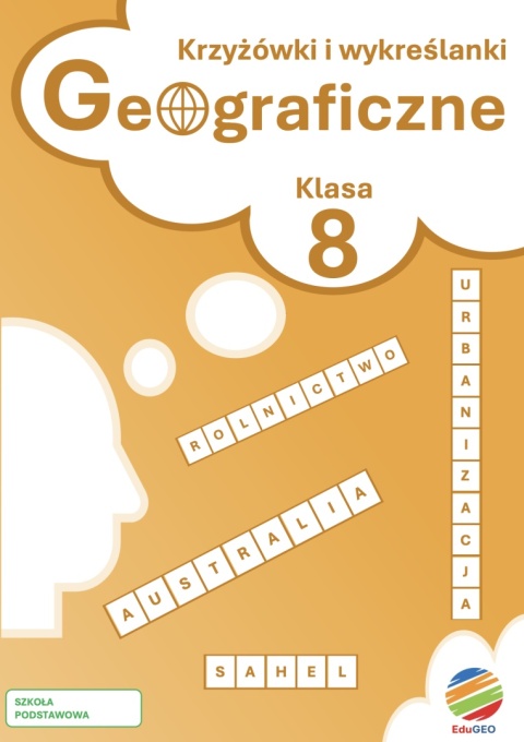 ZAPOWIEDŹ! Krzyżówki i wykreślanki geograficzne. Klasa 8