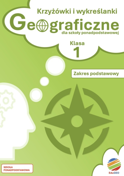 Krzyżówki i wykreślanki geograficzne dla szkoły ponadpodstawowej. Zakres podstawowy. Klasa 1 (E-book, PDF)
