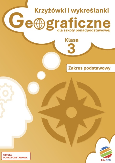 ZAPOWIEDŹ! Krzyżówki i wykreślanki geograficzne dla szkoły ponadpodstawowej. Zakres podstawowy. Klasa 3 (E-book, PDF)