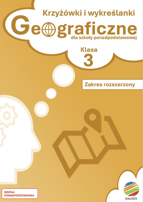 ZAPOWIEDŹ! Krzyżówki i wykreślanki geograficzne dla szkoły ponadpodstawowej. Zakres rozszerzony. Klasa 3 (E-book, PDF)