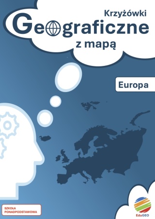ZAPOWIEDŹ! Krzyżówki geograficzne z mapą. Europa (E-book, PDF)