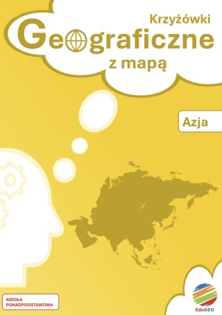 ZAPOWIEDŹ! Krzyżówki geograficzne z mapą. Azja (E-book, PDF)