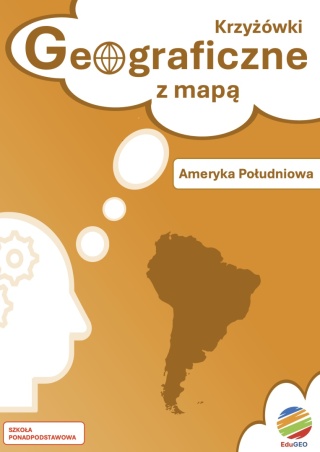 ZAPOWIEDŹ! Krzyżówki geograficzne z mapą. Ameryka Południowa (E-book, PDF)