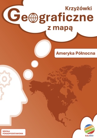 ZAPOWIEDŹ! Krzyżówki geograficzne z mapą. Ameryka Północna (E-book, PDF)